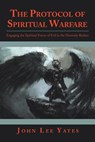 The Protocol of Spiritual Warfare - John Lee Yates - 9781973647010