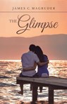 The Glimpse - James C Magruder - 9781973650270