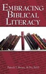 Embracing Biblical Literacy - BROWN M DIV ED D,  Patrick T - 9781973660170