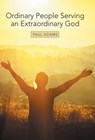 Ordinary People Serving an Extraordinary God - Paul Adams - 9781973670629