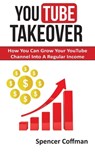 YouTube Takeover - Spencer Coffman - 9781973828457