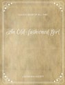 An Old fashioned Girl - Louisa May Alcott - 9781973847014