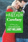 Mistletoe Cowboy - Lacy Williams - 9781973915263