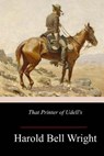 That Printer of Udell's: A Story of the Middle West - Harold Bell Wright - 9781973937067
