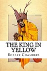 The King in Yellow - Robert W. Chambers - 9781973950950