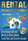 Rental Property Investing: Complete Real Estate Guide. Everything Investor Needs to Know About Cash Flow and Passive Income - Jeffrey Turpen - 9781974111725
