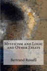 Mysticism and Logic and Other Essays - Bertrand Russell - 9781974132416