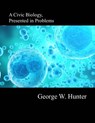 A Civic Biology - George W. Hunter - 9781974163083