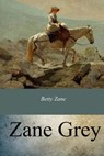Betty Zane - Zane Grey - 9781974208944