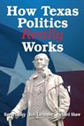 How Texas Politics Really Works - Kevin Bailey - 9781974269518