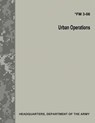 Urban Operations (FM 3-06) - Department Of the Army - 9781974365807