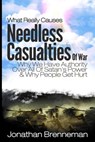 What Really Causes Needless Casualties Of War?: Why We Do Have Authority Over All Satan's Power, And Why People Really Get Hurt - Jonathan Paul Brenneman - 9781974445561
