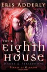 The Eighth House: Hades & Persephone - Eris Adderly - 9781974588633
