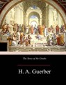 The Story of the Greeks - H. a. Guerber - 9781974604975