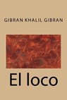 El loco - Gibran Khalil Gibran - 9781974622481