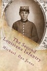 The Second Louisiana Infantry: A Regimental History - Michael Dan Jones - 9781974674251