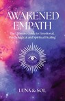 Awakened Empath - Mateo Sol ; Aletheia Luna - 9781974683925
