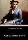 A Daughter of the Land - Gene Stratton-Porter - 9781974691562