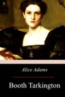 Alice Adams - Booth Tarkington - 9781974691616