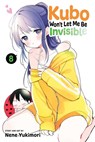 Kubo Won't Let Me Be Invisible, Vol. 8 - Nene Yukimori - 9781974737475