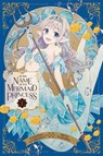 In the Name of the Mermaid Princess, Vol. 1 - FUMIKAWA,  Yoshino - 9781974742738