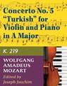 Mozart, W.A. Concerto No. 5 in A Major, K. 219 Violin and Piano - by Joseph Joachim - International - Joseph Joachim - 9781974899678