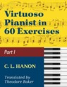 Virtuoso Pianist in 60 Exercises - Book 1 - C. L. Hanon - 9781974899814