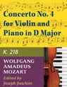 Mozart W.A. Concerto No. 4 in D Major K. 218 Violin and Piano - by Joseph Joachim - International - Joseph Joachim - 9781974899920