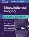 Musculoskeletal Imaging: A Core Review - Paul Spicer ; Francesca Beaman ; Gustav Blomquist ; Justin Montgomery - 9781975120450