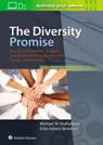 The Diversity Promise: Success in Academic Surgery and Medicine Through Diversity, Equity, and Inclusion - MICHAEL W,  MD, PhD Mulholland ; ERIKA ADAMS NEWMAN - 9781975135478