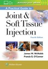 A Practical Guide to Joint & Soft Tissue Injection - Dr. James W. McNabb ; Francis O'Connor - 9781975153281