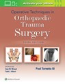 Operative Techniques in Orthopaedic Trauma Surgery - III Tornetta - 9781975172039