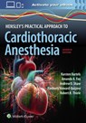 Hensley's Practical Approach to Cardiothoracic Anesthesia: Print + eBook with Multimedia - Karsten Bartels ; Amanda Arlene Fox ; ANDREW SHAW ; Kimberly Howard-Quijano - 9781975209100