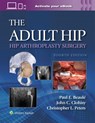 The Adult Hip: Hip Arthroplasty Surgery Print + eBook with Multimedia - PAUL E. BEAULE ; Christopher L. Peters ; JOHN C. CLOHISY - 9781975221935