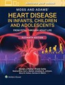 Moss and Adams' Heart Disease in Infants, Children, and Adolescents Print + eBook with Multimedia - DANIEL PENNY ; FRANK CETTA - 9781975239978