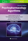 Psychopharmacology Algorithms: Print + eBook with Multimedia: Clinical Guidance from the Psychopharmacology Algorithm Project at the Harvard South Sho - David N. Osser - 9781975240189