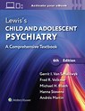Lewis’s Child and Adolescent Psychiatry - Gerrit Ian Van Schalkwyk ; FRED R. VOLKMAR ; ANDRES MARTIN ; Hanna E. Stevens - 9781975242800