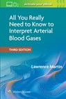 All You Really Need to Know to Interpret Arterial Blood Gases Print + eBook with Multimedia - LAWRENCE MARTIN - 9781975255312