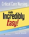 Critical Care Nursing Made Incredibly Easy! - David W. Woodruff - 9781975255510