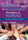 Leadership Roles and Management Functions in Nursing: Theory and Application - Carol Huston - 9781975263003