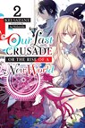 Our Last Crusade or the Rise of a New World, Vol. 2 (light novel) - Ao Nekonabe ; Kei Sazane - 9781975305734
