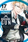 Aoharu X Machinegun, Vol. 17 - Naoe Naoe - 9781975308803