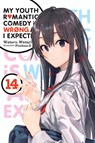 My Youth Romantic Comedy Is Wrong, As I Expected, Vol. 14 (light novel) - Jennifer Ward ; Ponkan 8 ; Wataru Watari - 9781975325015