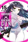 Aoharu X Machinegun, Vol. 15 - Naoe Naoe - 9781975330293