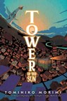 Tower of the Sun - Tomihiko Morimi - 9781975335496