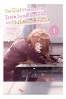 The Girl I Saved on the Train Turned Out to Be My Childhood Friend, Vol. 1 (light novel) - Fly Kennoji - 9781975336998