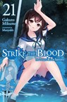 Strike the Blood, Vol. 21 (light novel) - Gakuto Mikumo ; Manyako Manyako - 9781975338565