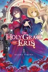 The Holy Grail of Eris, Vol. 1 (light novel) - Kujira Tokiwa ; Yu-Nagi Yu-Nagi - 9781975339579
