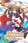 The Dark History of the Reincarnated Villainess, Vol. 6 - Akiharu Touka ; Kei Coffman ; Rachel Pierce - 9781975341435