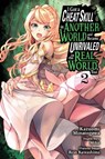 I Got a Cheat Skill in Another World and Became Unrivaled in the Real World, Too, Vol. 2 (manga) - Arbash Mughal ; Kazuomi Minatogawa ; Miku Miku ; Rein Kuwashima - 9781975342883